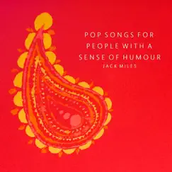 Pop Songs For People With a Sense of Humour - EP by Jack Miles album reviews, ratings, credits