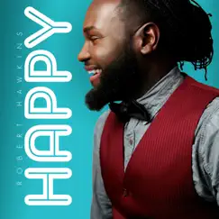 Happy (feat. Steven Malcolm) - Single by Robert Hawkins album reviews, ratings, credits