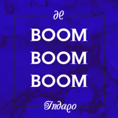 Boom Boom Boom - Single by Indaqo album reviews, ratings, credits