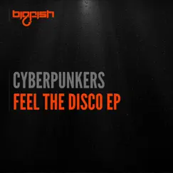 Feel the Disco EP by Cyberpunkers album reviews, ratings, credits
