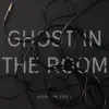 Ghost in the Room - Single album lyrics, reviews, download