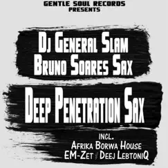 Deep Penetration Sax (EM-Zet's Groove Mix ) [feat. Bruno Soares Sax] Song Lyrics