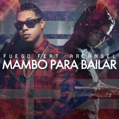 Mambo Para Bailar (feat. Arcangel) - Single by Fuego album reviews, ratings, credits