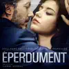Eperdument (Musique originale du film) album lyrics, reviews, download