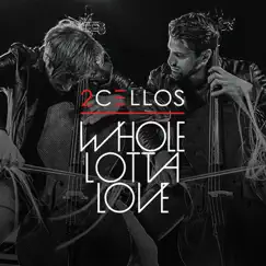 Whole Lotta Love - Single by 2CELLOS album reviews, ratings, credits