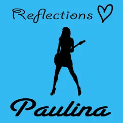 Reflections by Paulina album reviews, ratings, credits