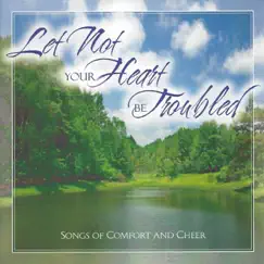 Let Not Your Heart Be Troubled by Bible Truth Music album reviews, ratings, credits