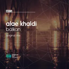 Balkan - Single by Alae Khaldi album reviews, ratings, credits