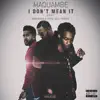 I Don't Mean It (feat. Omarion & Eric Bellinger) - Single album lyrics, reviews, download