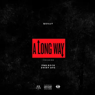 A Long Way (feat. Pnb Rock & Every Ave) - Single by Quilly album download