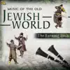 Music of the Old Jewish World album lyrics, reviews, download