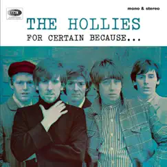 For Certain Because... (Mono & Stereo) by The Hollies album reviews, ratings, credits