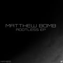 Rootless - Single by Matthew Bomb album reviews, ratings, credits