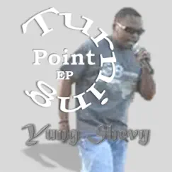 Turning Point - EP by Yung Shevy album reviews, ratings, credits