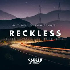 Reckless (feat. Wayward Daughter) [Gareth Emery & Luke Bond Remix] Song Lyrics