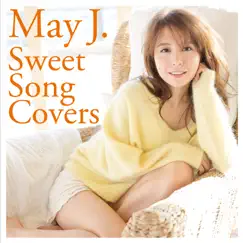 Sweet Song Covers by May J. album reviews, ratings, credits
