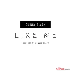 Like Me (feat. Quincy Black) - Single by Dennis Blaze album reviews, ratings, credits