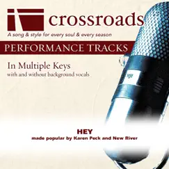 Hey (Made Popular By Karen Peck and New River) [Performance Track] - EP by Crossroads Performance Tracks album reviews, ratings, credits