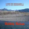 Live in Montana (Remastered) album lyrics, reviews, download