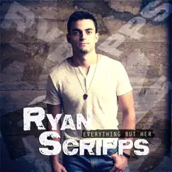 Everything but Her - EP by Ryan Scripps album reviews, ratings, credits