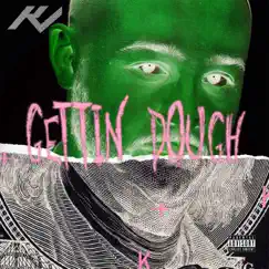 Gettin' Dough - Single by K Check album reviews, ratings, credits