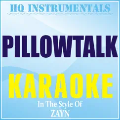 Pillowtalk (Instrumental / Karaoke) [In the Style of Zayn] - Single by HQ INSTRUMENTALS album reviews, ratings, credits
