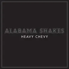 Heavy Chevy - Single by Alabama Shakes album reviews, ratings, credits