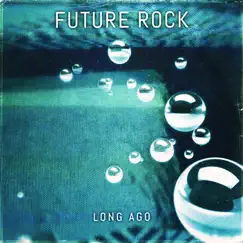 Long Ago by Future Rock album reviews, ratings, credits