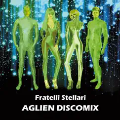 Aglien Discomix by Fratelli Stellari album reviews, ratings, credits