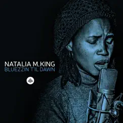 Bluezzin T'il Dawn by Natalia M. King album reviews, ratings, credits