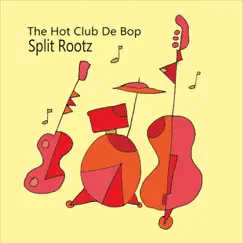 Split Rootz by The Hot Club De Bop album reviews, ratings, credits