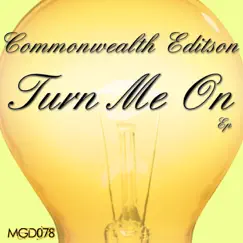Turn Me On - Single by Commonwealth EDITson album reviews, ratings, credits