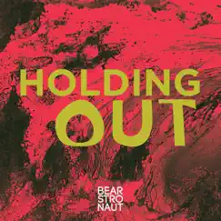 Holding Out - Single by Bearstronaut album reviews, ratings, credits