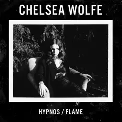 Hypnos / Flame - EP by Chelsea Wolfe album reviews, ratings, credits