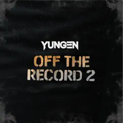 Off the Record 2 - Single by Yungen album reviews, ratings, credits