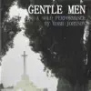 Gentle Men - A Solo Performance album lyrics, reviews, download