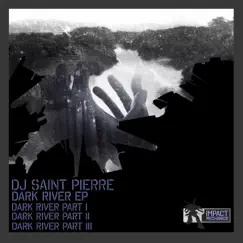 Dark River - Single by DJ Saint Pierre album reviews, ratings, credits