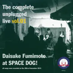 The Complete Unplugged Live, Vol. 1 (ライブ) by ふみもと大すけ album reviews, ratings, credits