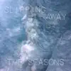 Slipping Away album lyrics, reviews, download