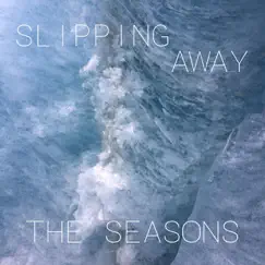 Slipping Away by The Seasons album reviews, ratings, credits