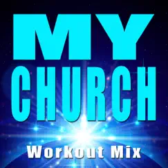 My Church (Workout Mix) Song Lyrics