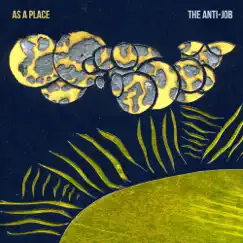 As a Place - Single by The Anti-Job album reviews, ratings, credits