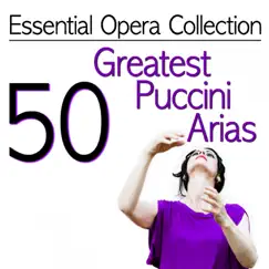 Essential Opera Collection: 50 Greatest Puccini Arias by Antonello Gotta & Compagnia d'Opera Italiana album reviews, ratings, credits