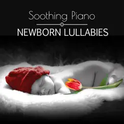 Soothing Piano Newborn Lullabies – Relaxing Sleep Baby Music, Gentle Nursery Rhymes, Sweet Bedtime Songs by Total Relax Zone album reviews, ratings, credits