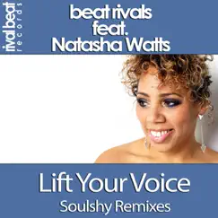 Lift Your Voice (Soulshy Remixes) [feat. Natasha Watts] - EP by Beat Rivals album reviews, ratings, credits