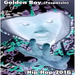 Hip Hop 2016 by Golden Boy (Fospassin) album reviews, ratings, credits