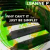 Why Can't It Just Be Simple? album lyrics, reviews, download