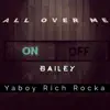 All Over Me (feat. Ya Boy Rich Rocka) - Single album lyrics, reviews, download