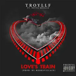 Love's Train (feat. Netta Brielle) - Single by Troyllf album reviews, ratings, credits