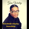 Somebody's Saying Something - Single album lyrics, reviews, download